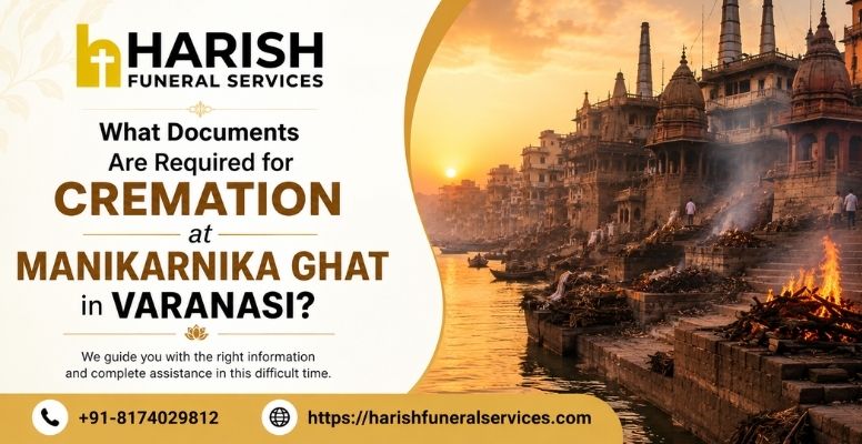 What Documents Are Required for Cremation at Manikarnika Ghat?